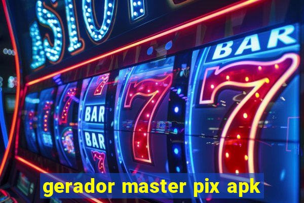 gerador master pix apk